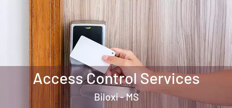 Access Control Services Biloxi - MS