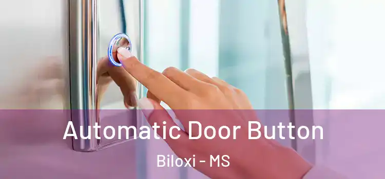Automatic Door Button Biloxi - MS