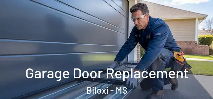  Garage Door Replacement Biloxi - MS