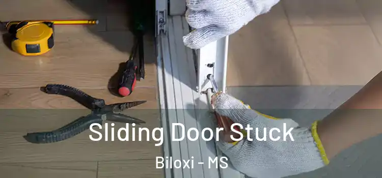  Sliding Door Stuck Biloxi - MS
