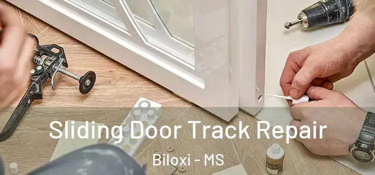 Sliding Door Track Repair Biloxi - MS